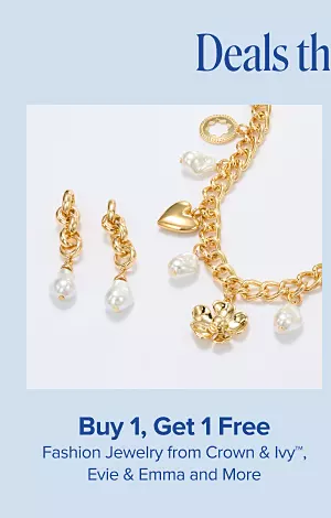 Deals that shine. Buy one, get one free fashion jewelry from Crown and Ivy, Evie and Emma and more. Shop now.