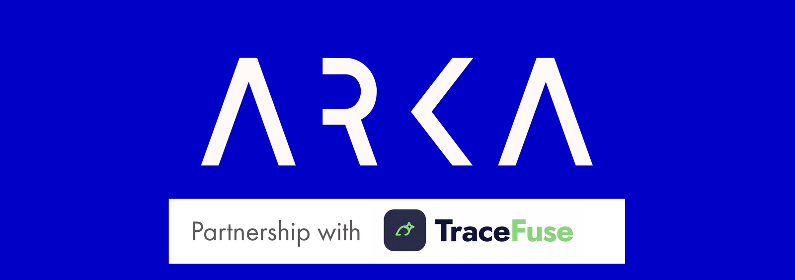 Arka Partnership With TraceFuse