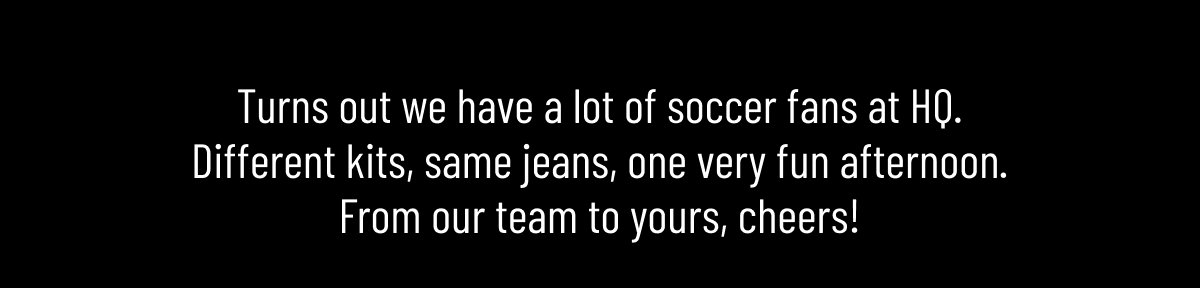 Rooting for your team is a sport of it's own. At DUER HQ, we get game-day ready in Performance Denim and our favourite team’s jersey 