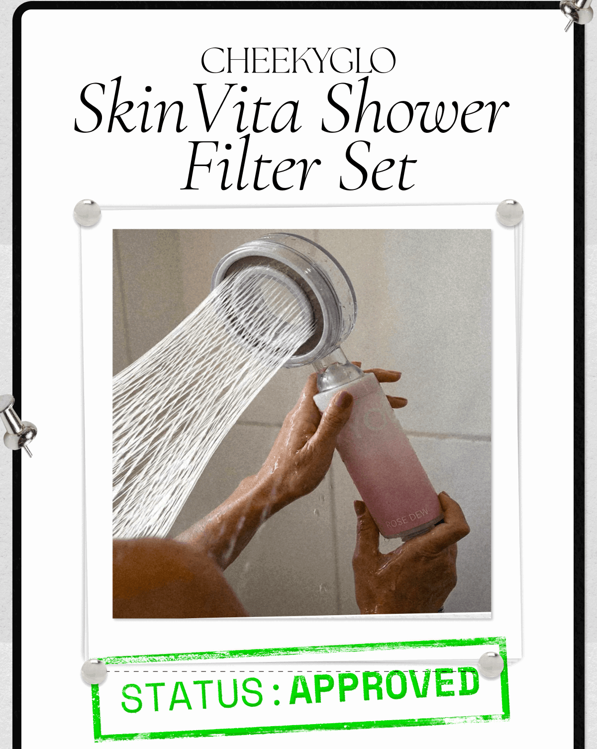 CheekyGlo SkinVita Shower Filter Set with approved status stamp showing clean filtered water