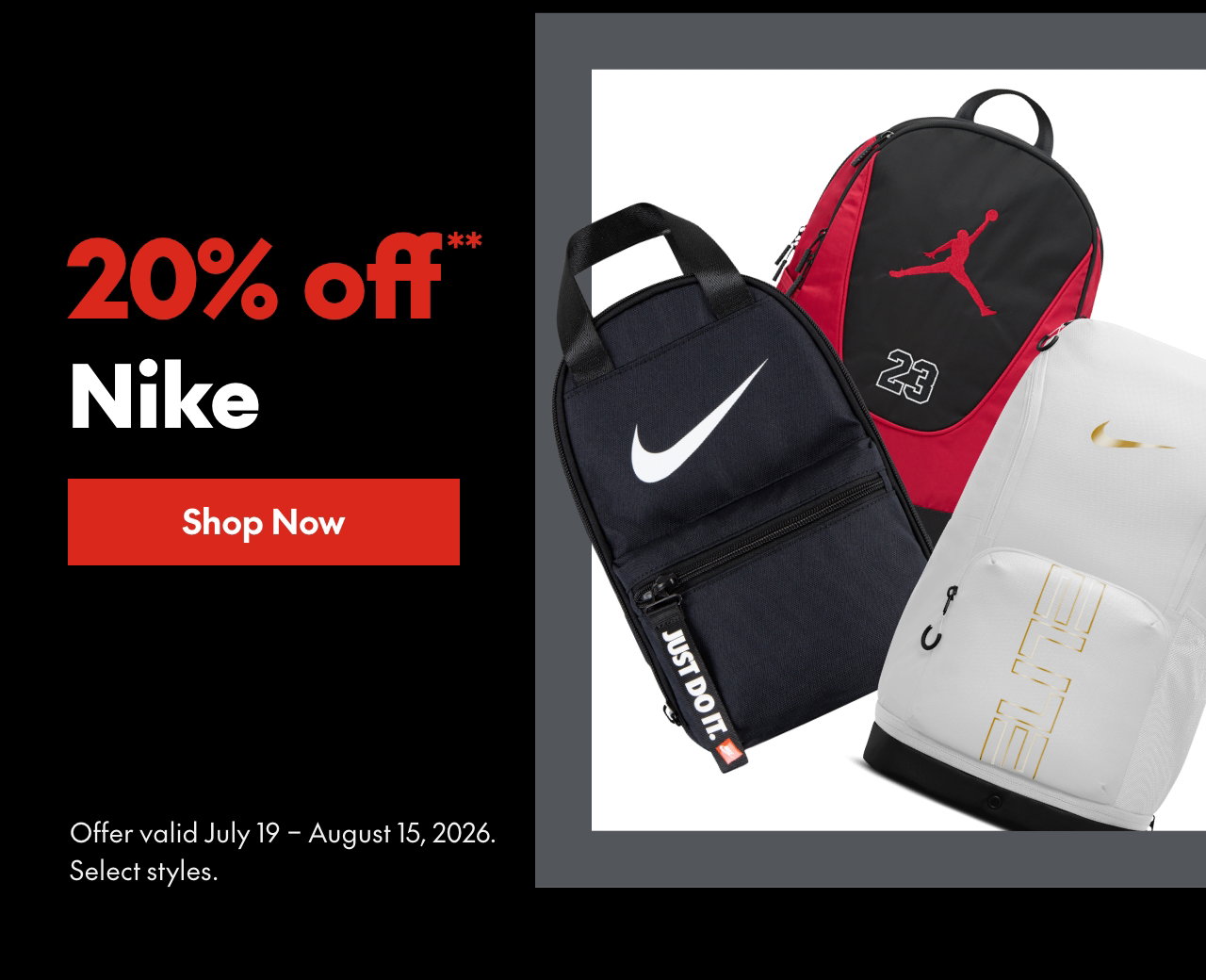 Nike
July 19 - August 15, 2026
20% off
Our ticket price. Select styles.