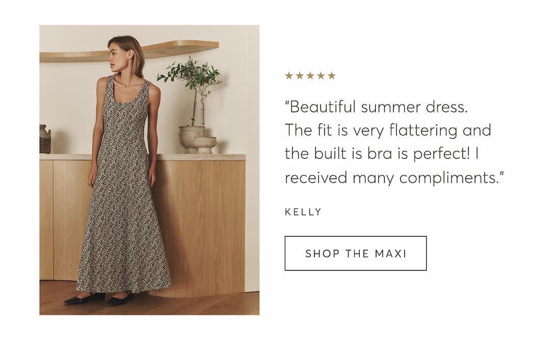 “Beautiful summer dress.  The fit is very flattering and the built is bra is perfect! I received many compliments.” - KELLY