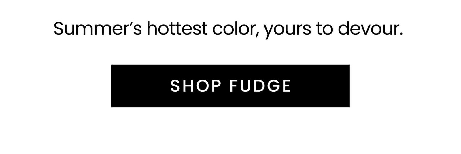 Shop Fudge