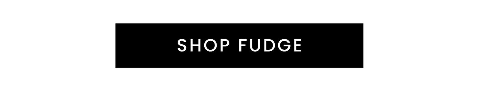 Shop Fudge
