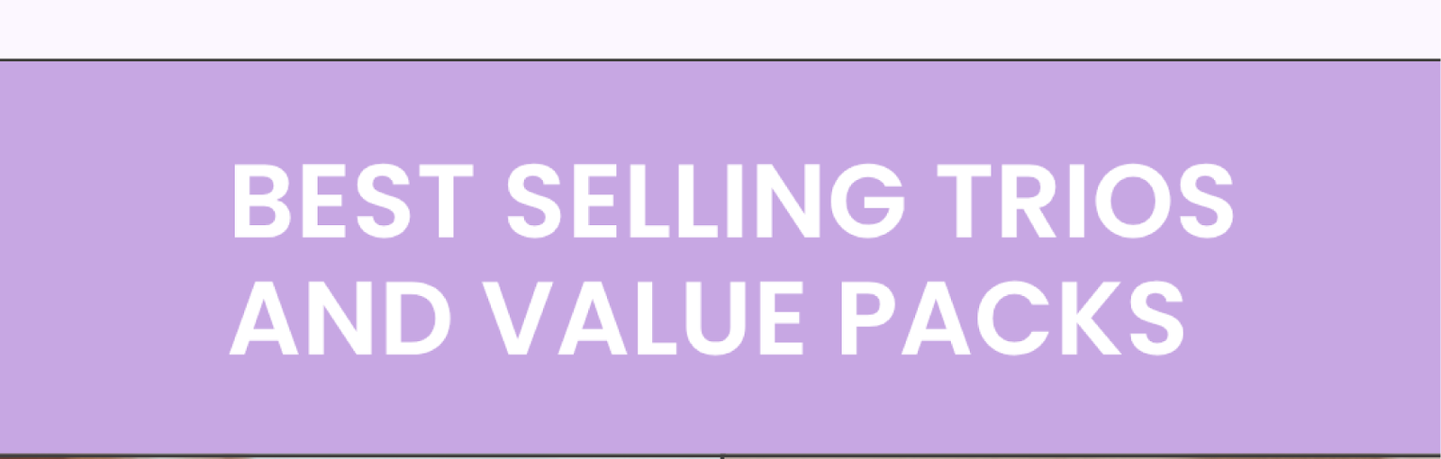 best-selling trios and value packs