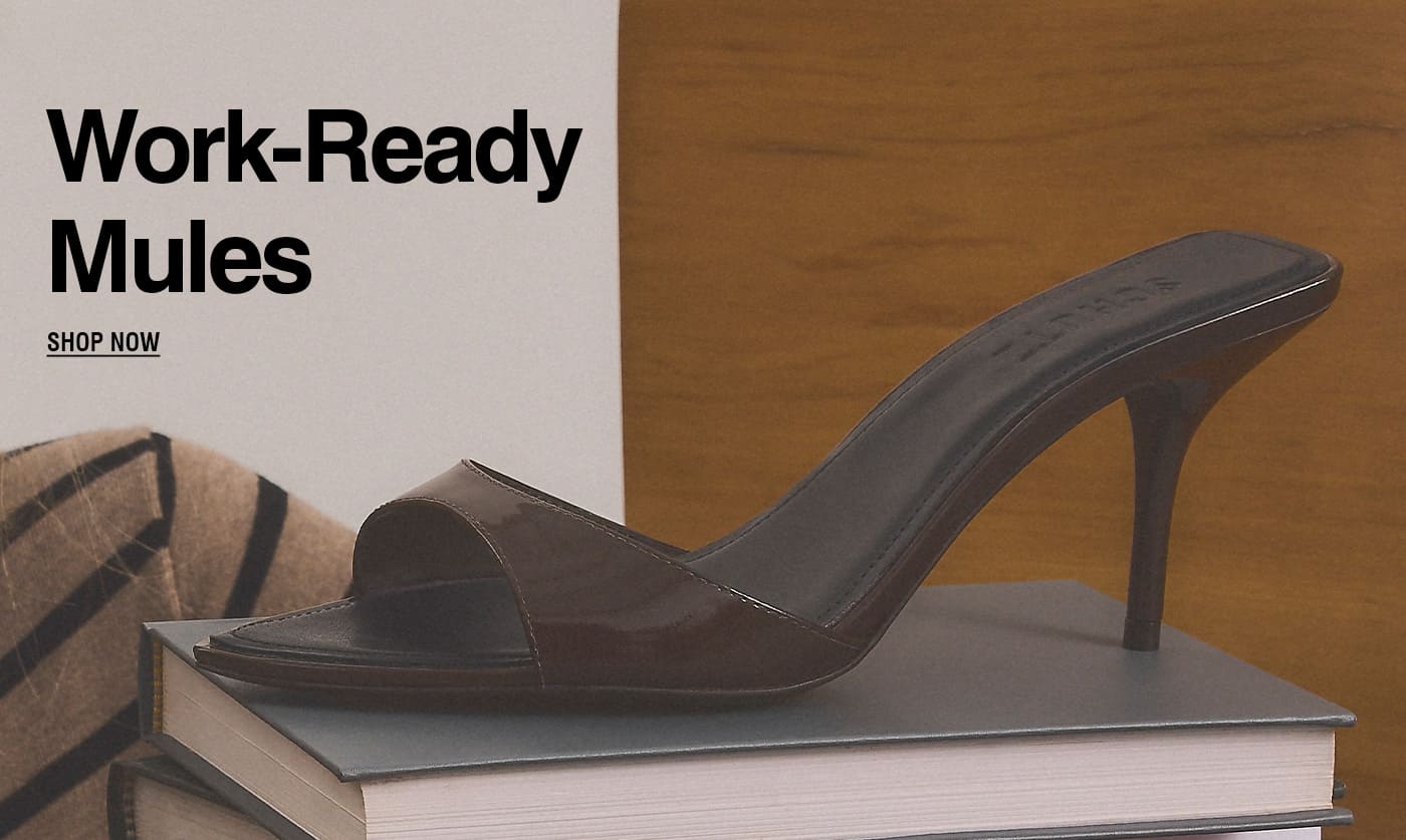 MULES FOR WORK | SHOP NOW 