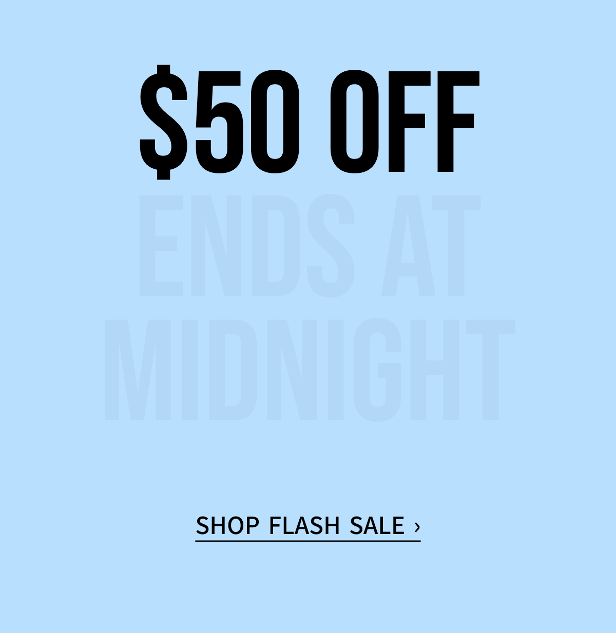 $50 OFF - ENDS MIDNIGHT