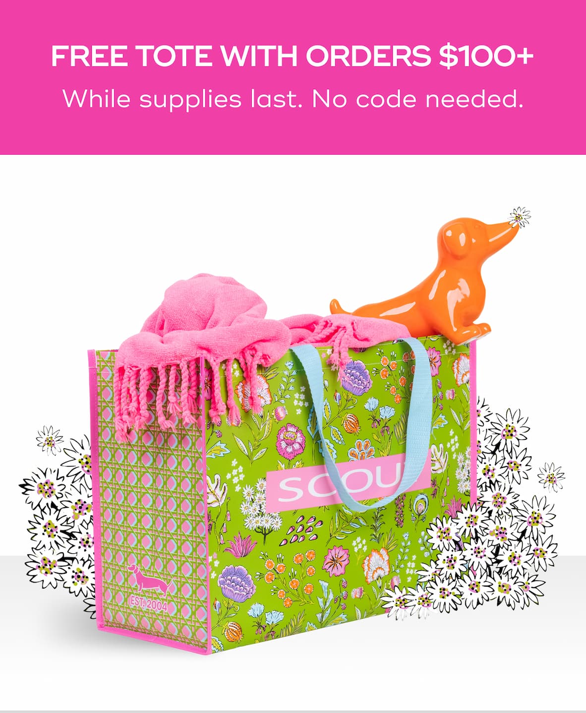 FREE TOTE WITH ORDERS $100+ While supplies last. No code needed.