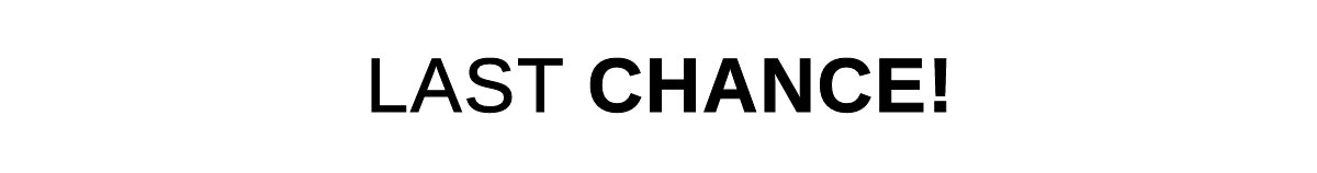 LAST CHANCE >>