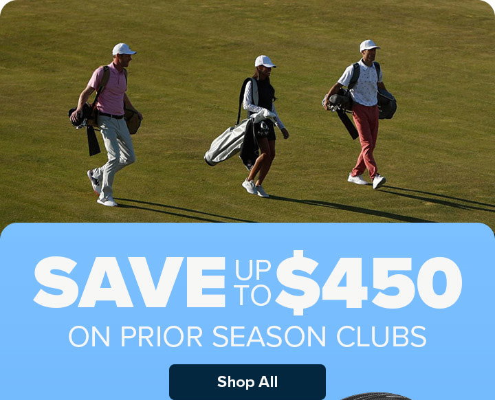Save up to $450 on Prior Season Golf Clubs