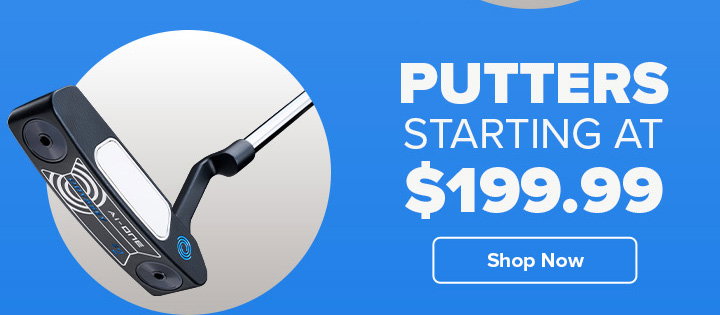 Putters Starting At $199.99