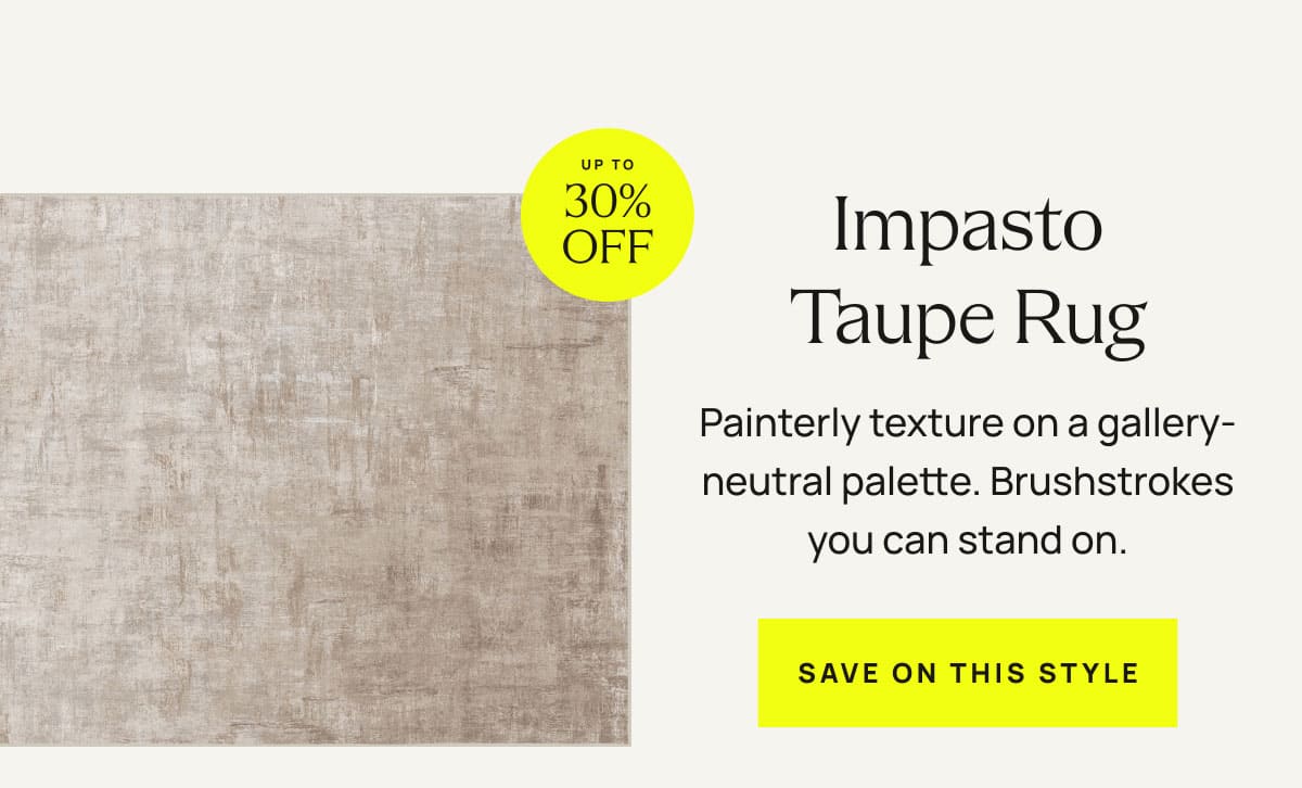 Impasto Taupe Rug | Save On This Style 