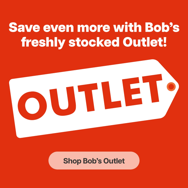Shop Bob's Outlet exclusives!