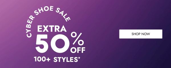 CYBER SHOE SALE EXTRA 50% OFF TO MANY TO COUNT SHOP NOW