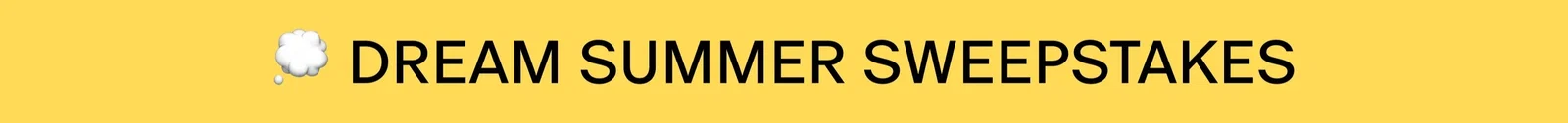 DREAM SUMMER SWEEPSTAKES