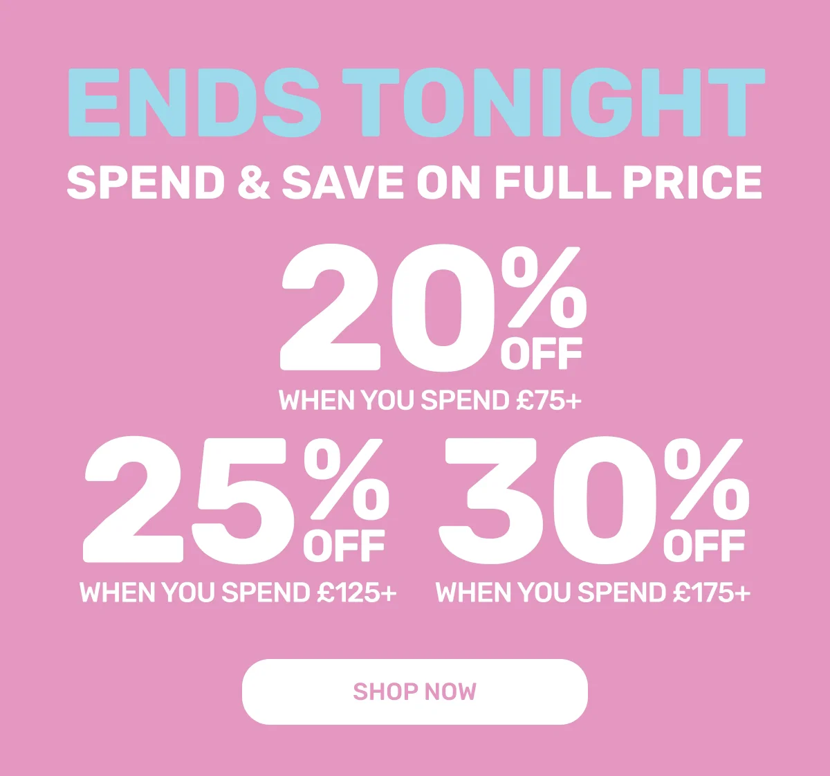 ENDS TONIGHT Spend & Save on Full Price 