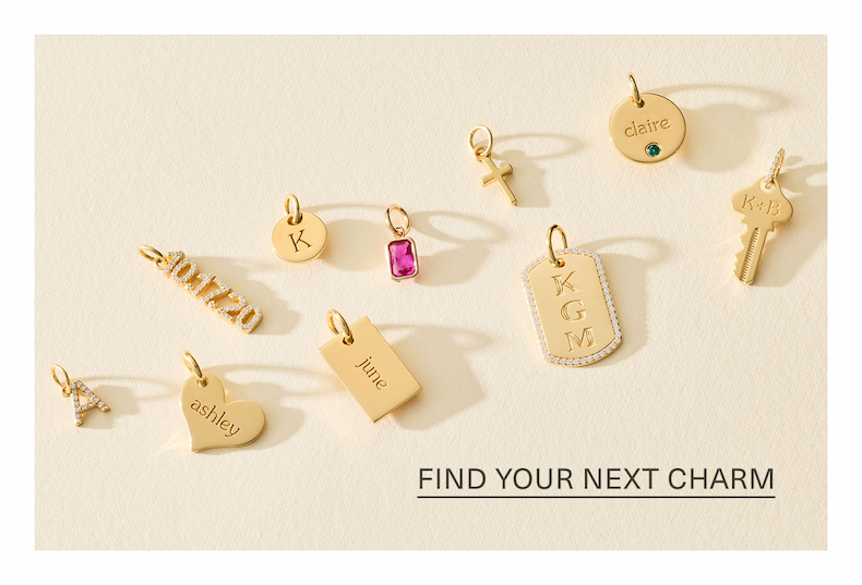 FIND YOUR NEXT CHARM