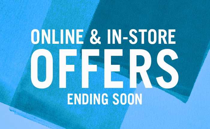 OFFERS ENDING SOON - in-store and online
