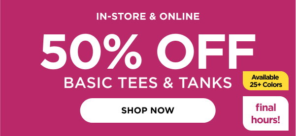50% off Basic Tanks & Tees. Shop now