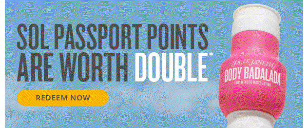 SOL PASSPORT POINTS ARE WORTH DOUBLE* - REDEEM NOW