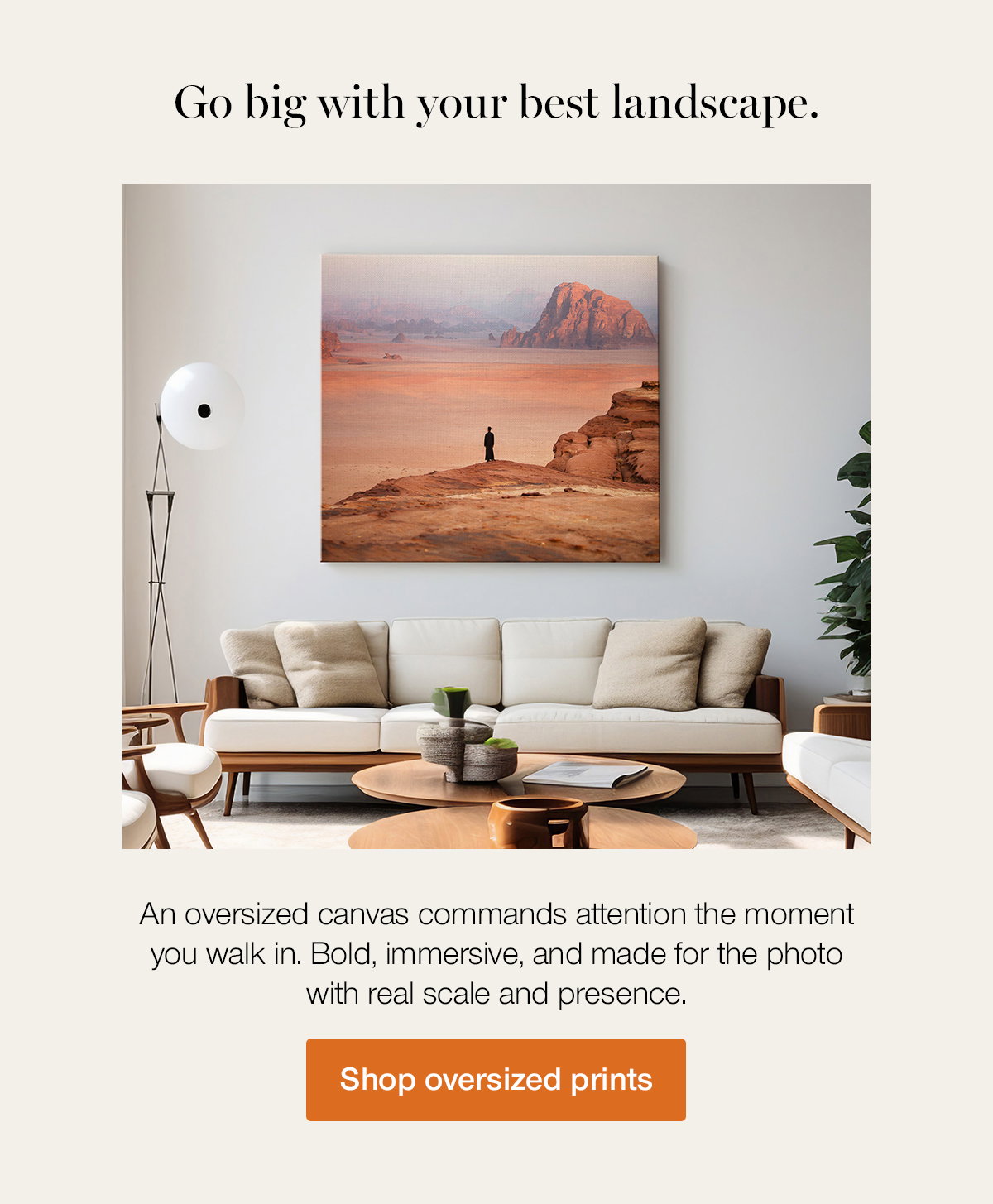 Go big with your best landscape. An oversized canvas commands attention the moment you walk in. Bold, immersive, and made for the photo with real scale and presence. Shop oversized prints.