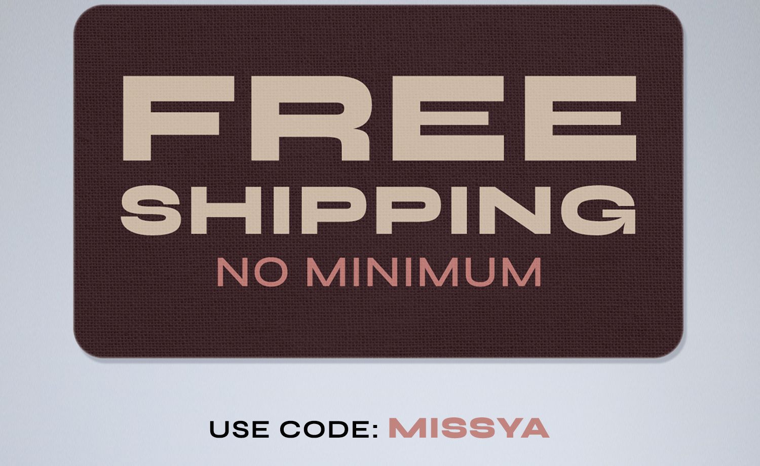 Free shipping, no minimum
