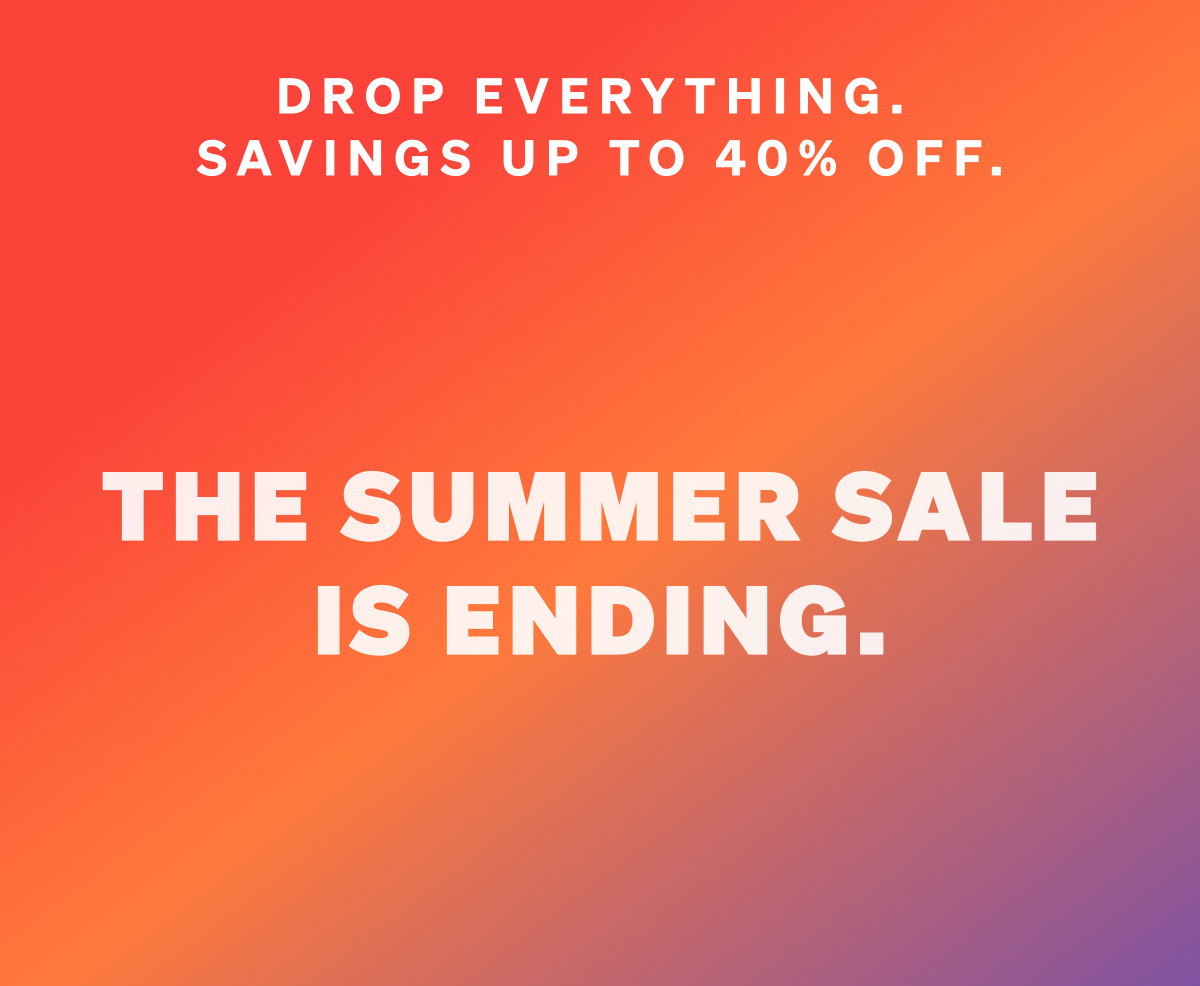 Up to 40% off. Our deepest markdowns yet
