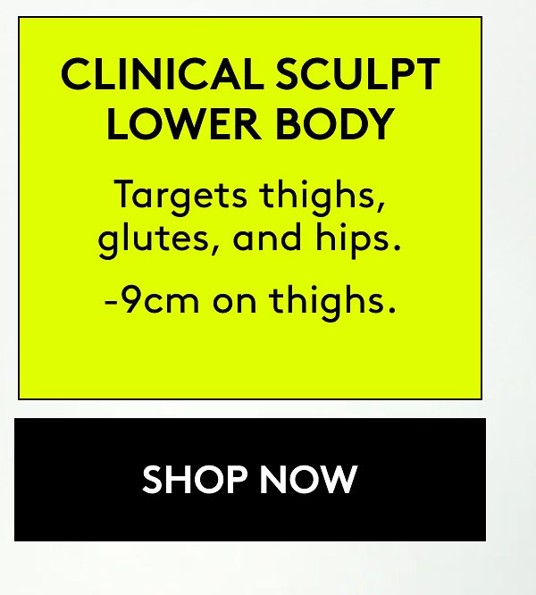 Clinical sculpt lower body