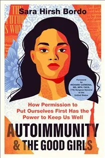 Autoimmunity and the Good Girls, by Sara Hirsh Bordo