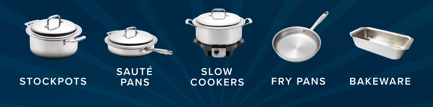Stockpots, Saute Pans, Slow Cookers, Fry Pans, Bakeware 