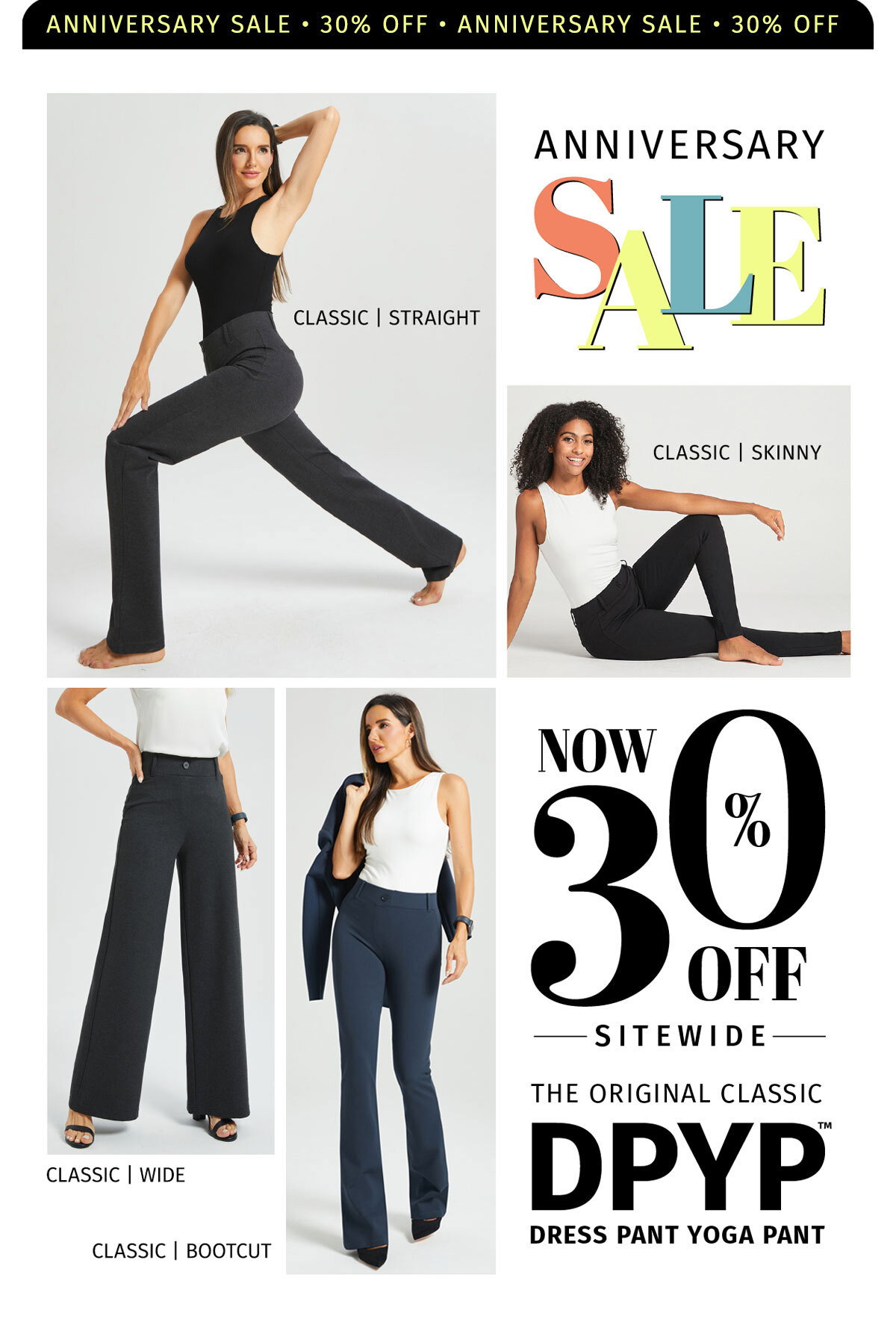 ANNIVERSARY SALE 30% OFF THE ANNIVERSARY SALE DPYP  CLASSIC STRAIGHT | SKINNY | WIDE | BOOTCUT