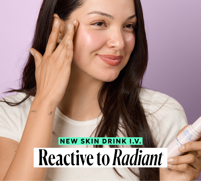 Reactive to Radiant with Skin Drink I.V.