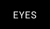 EYES