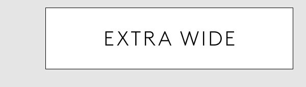 EXTRA WIDE