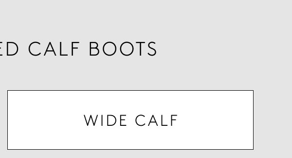 WIDE CALF