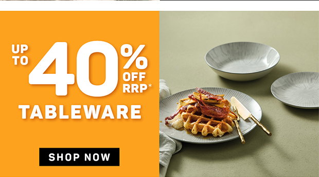 Up to 40% Off RRP* Tableware