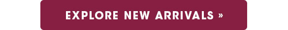 Explore New Arrivals