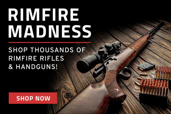 Rimfire Madness - Shop Thousands of Rimfire Rifles & Handguns!