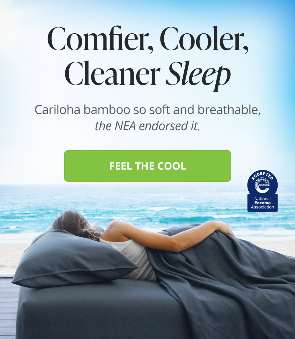 Comfier, Cooler, Cleaner Sleep