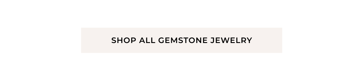 Shop All Gemstone Jewelry > 