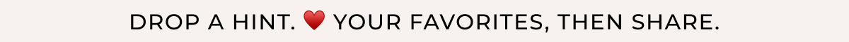 Drop a hint. ♥ your favorites, then share.