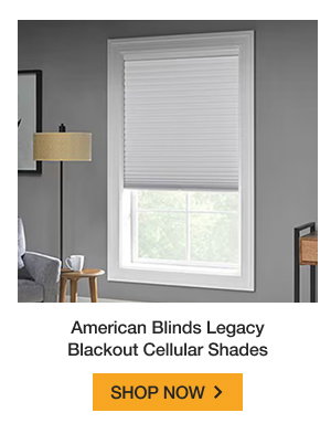 American Blinds Legacy Blackout Cellular Shades | SHOP NOW >