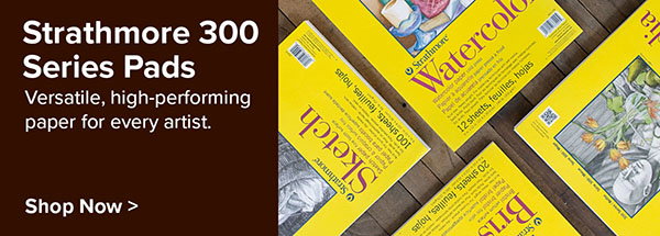Strathmore 300 Series Pads - Shop Now >