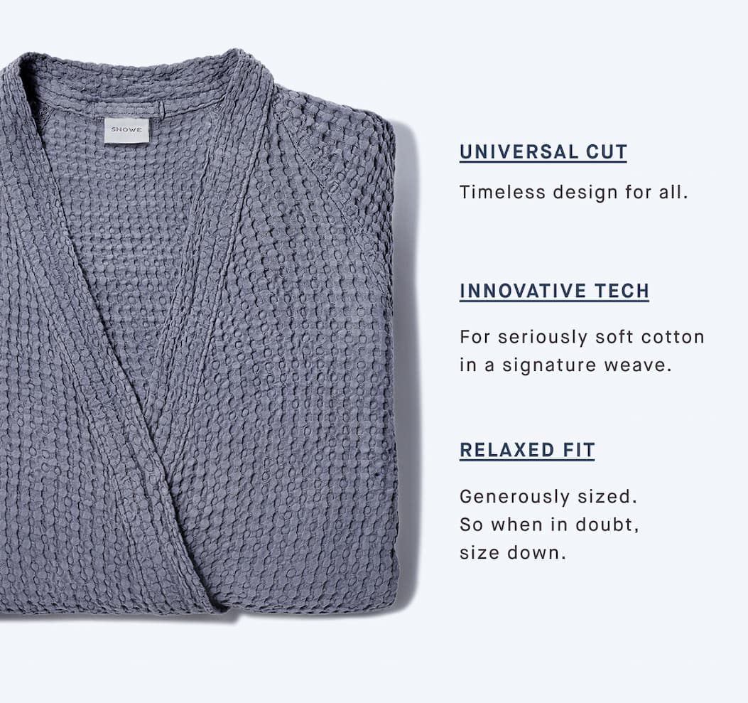 UNIVERSAL CUT Timeless design for all. INNOVATIVE TECH For seriously soft cotton in a signature weave. RELAXED FIT Generously sized. So when in doubt, size down.