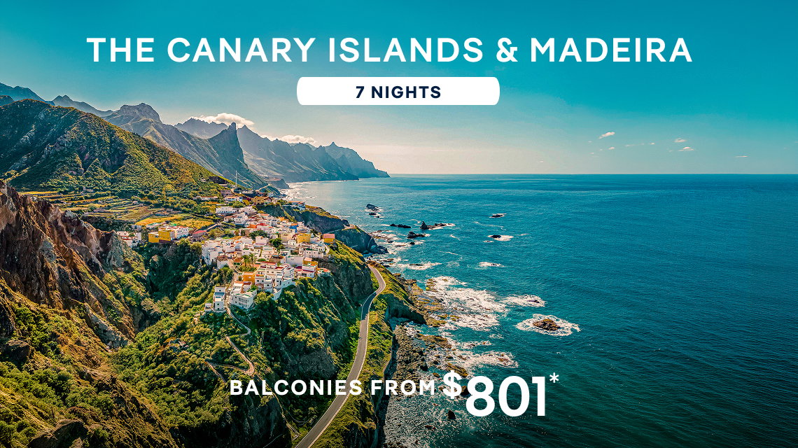 The Canary Islands & Madeira – 7 Nights – Click to View Cruises & Book Now