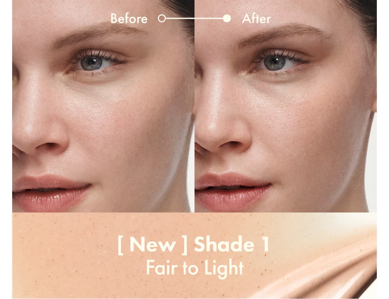 Before | After | [ New ] Shade 1 | Fair to Light