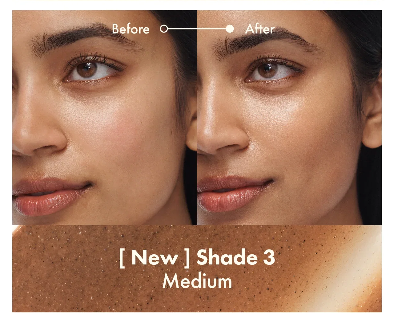 Before | After | [ New ] Shade 3 | Medium