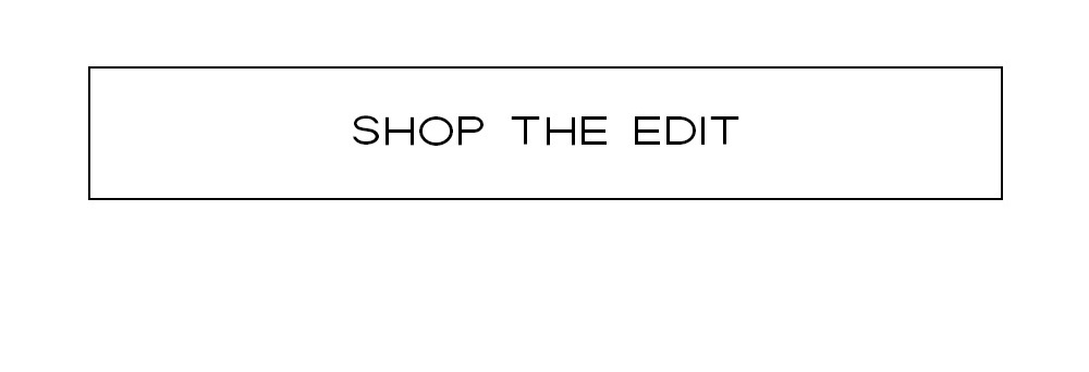 Shop the Edit