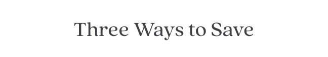Three Ways to Save