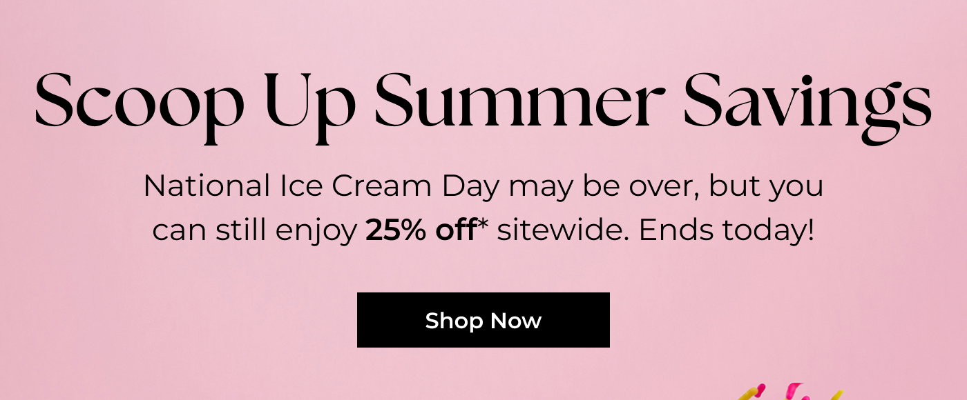 Scoop Up Summer Savings - National Ice Cream Day may be over, but you can still enjoy 25% off